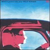 Who's Gonna Ride Your Wild Horses (Single) 